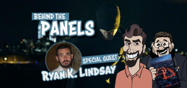 Behind The Panels Issue 138 – Marvel's Daredevil: Season 1 (with Ryan K. Lindsay)